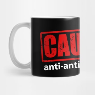 Caution: Anti-anti-intellectual Mug
